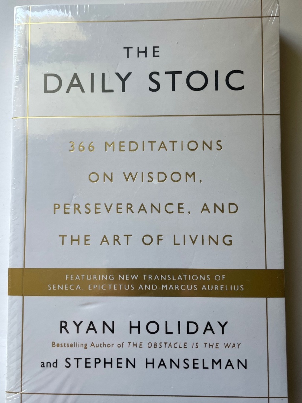 The Daily Stoic : 366 Meditations on Wisdom, Perseverance, the Art off Living